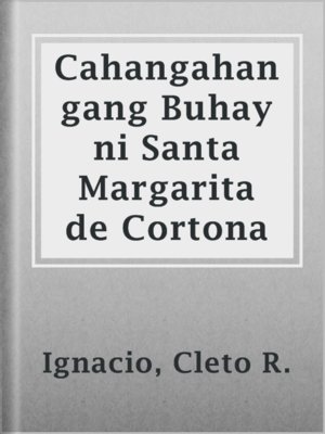 cover image of Cahangahangang Buhay ni Santa Margarita de Cortona